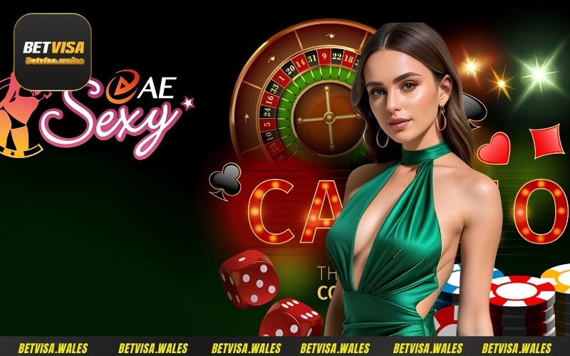 Lợi thế cạnh tranh vượt trội của sảnh casino AE Sexy Betvisa